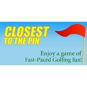    3x6 Vinyl Banner   Enjoy Closest to the Pin: Everything Else