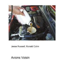 Avions Voisin: Ronald Cohn Jesse Russell:  Books