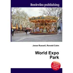  World Expo Park: Ronald Cohn Jesse Russell: Books