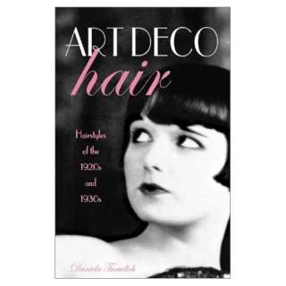   : Hairstyles of the 1920s and 1930s (9781930064058): Daniela Turudich