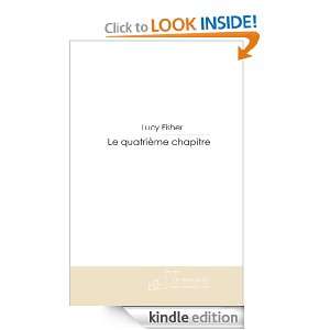 Le quatrième chapitre (French Edition): Lucy Fisher:  