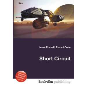  Short Circuit: Ronald Cohn Jesse Russell: Books