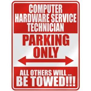 COMPUTER HARDWARE SERVICE TECHNICIAN PARKING ONLY  PARKING SIGN 