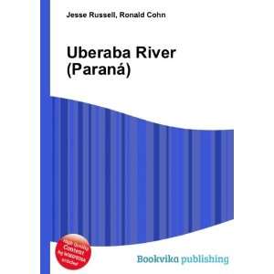  Uberaba River (ParanÃ¡): Ronald Cohn Jesse Russell 