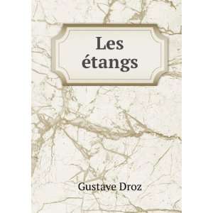 Les Ã©tangs: Gustave Droz: Books