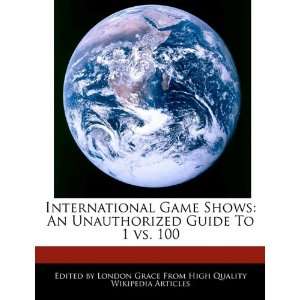  International Game Shows An Unauthorized Guide To 1 vs. 100 