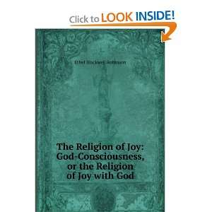  The Religion of Joy God Consciousness, or the Religion of 