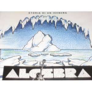  Algebra,storia Di Un Iceberg: Everything Else