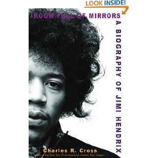 Room Full of Mirrors: A Biography of Jimi Hendrix by Charles R. Cross 