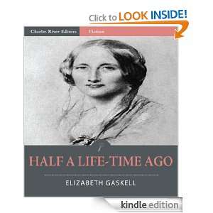 Half a Life time Ago (Illustrated): Elizabeth Gaskell, Charles River 
