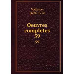  Oeuvres completes. 59 1694 1778 Voltaire Books
