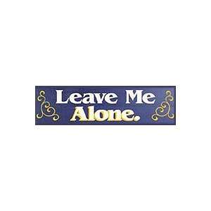  Leave Me Alone Wooden Sign: Home & Kitchen