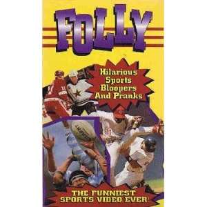   Folly: Hilarious Sports Bloopers and Pranks   (VHS): Everything Else