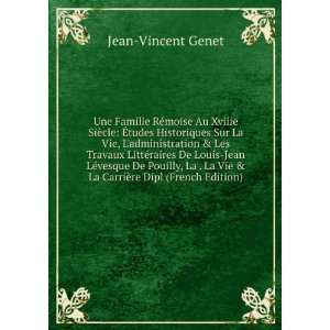   Vie & La CarriÃ¨re Dipl (French Edition): Jean Vincent Genet: Books