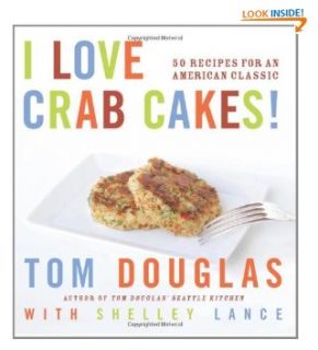 16. I Love Crab Cakes 50 Recipes for an American Classic by Tom 