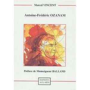  Antoine Frédéric Ozanam Marcel Vincent Books
