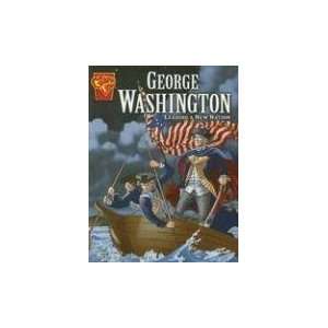  George Washington: Leading a New Nation (Graphic Library 