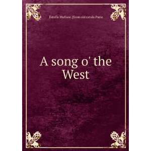   song o the West Estelle Wallace. [from old catalo Paris Books