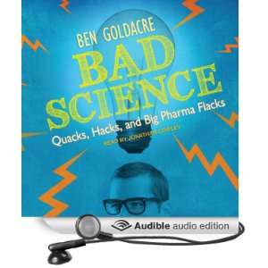  Bad Science: Quacks, Hacks, and Big Pharma Flacks (Audible 