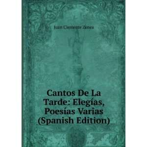  Cantos De La Tarde: ElegÃ­as, PoesÃ­as Varias (Spanish 
