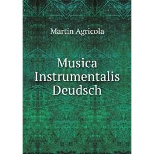  Musica Instrumentalis Deudsch: Martin Agricola: Books