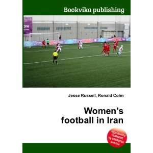  Womens football in Iran Ronald Cohn Jesse Russell Books