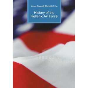   : History of the Hellenic Air Force: Ronald Cohn Jesse Russell: Books