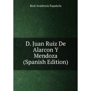   Alarcon Y Mendoza (Spanish Edition) Real Academia EspaÃ±ola Books