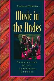 Music in the Andes Experiencing Music, Expressing Culture 