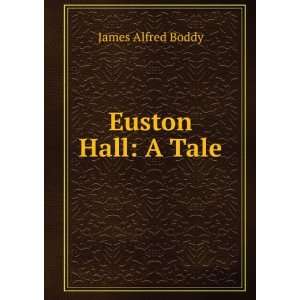  Euston Hall A Tale James Alfred Boddy Books