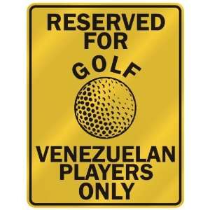 RESERVED FOR  G OLF VENEZUELAN PLAYERS ONLY  PARKING SIGN COUNTRY 