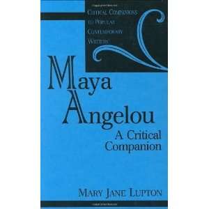  Maya Angelou: A Critical Companion (Critical Companions to 