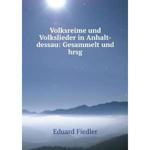   in Anhalt dessau Gesammelt und hrsg Eduard Fiedler Books