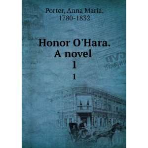  Honor OHara. A novel  Anna Maria Porter Books