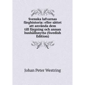   annan hushÃ¥llsnytta (Swedish Edition) Johan Peter Westring Books