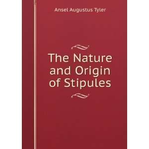   Nature and Origin of Stipules Ansel Augustus Tyler  Books