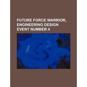  Future force warrior, engineering design event number 4 