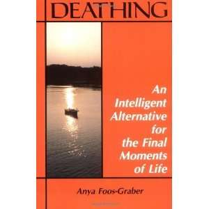   for the Final Moments of Life [Paperback] Anya Foos Graber Books