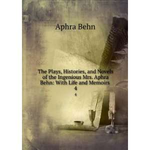   Mrs. Aphra Behn With Life and Memoirs . 4 Aphra Behn Books