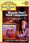   Dont Need Computers (Adventures of the Bailey School Kids Series #20