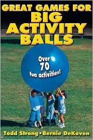 Great Games for Big Activity Balls, (0736074813), Todd Strong 