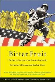 Bitter Fruit The Story of the American Coup in Guatemala, (067401930X 