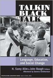 Talkin Black Talk Language, Education, and Social Change, (0807747467 