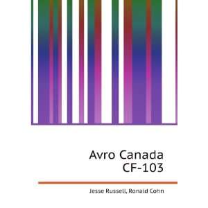  Avro Canada CF 103 Ronald Cohn Jesse Russell Books