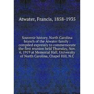   North Carolina, Chapel Hill, N.C.: Francis, 1858 1935 Atwater: Books