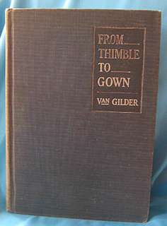 From Thimble to Gown Van Gilder 1932  