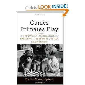  Games Primates Play: An Undercover Investigation of the 