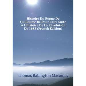   ©volution De 1688 (French Edition) Thomas Babington Macaulay Books