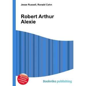  Robert Arthur Alexie Ronald Cohn Jesse Russell Books