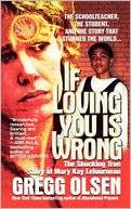 If Loving You Is Wrong: The Shocking True Story of Mary Kay Letourneau